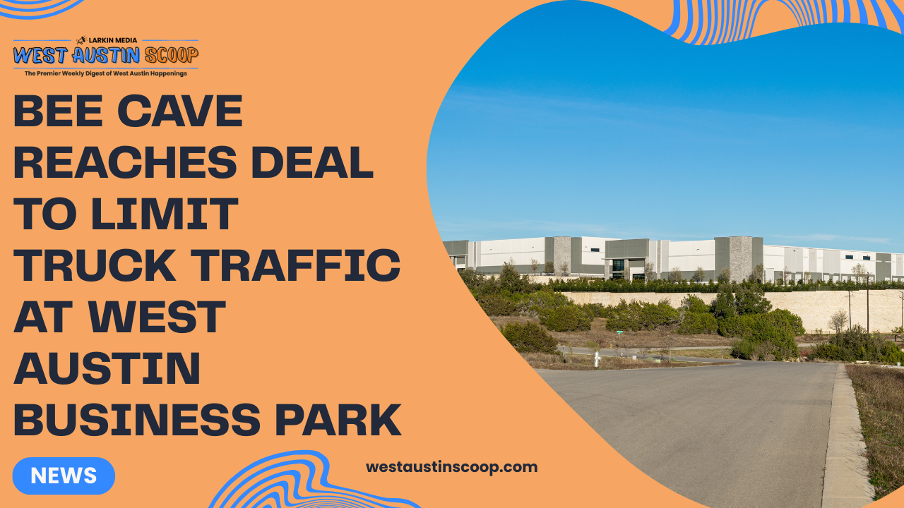 Bee Cave reaches deal to limit truck traffic at West Austin business park
