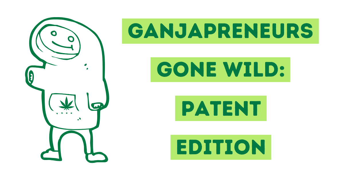 Ganjapreneurs Gone Wild: