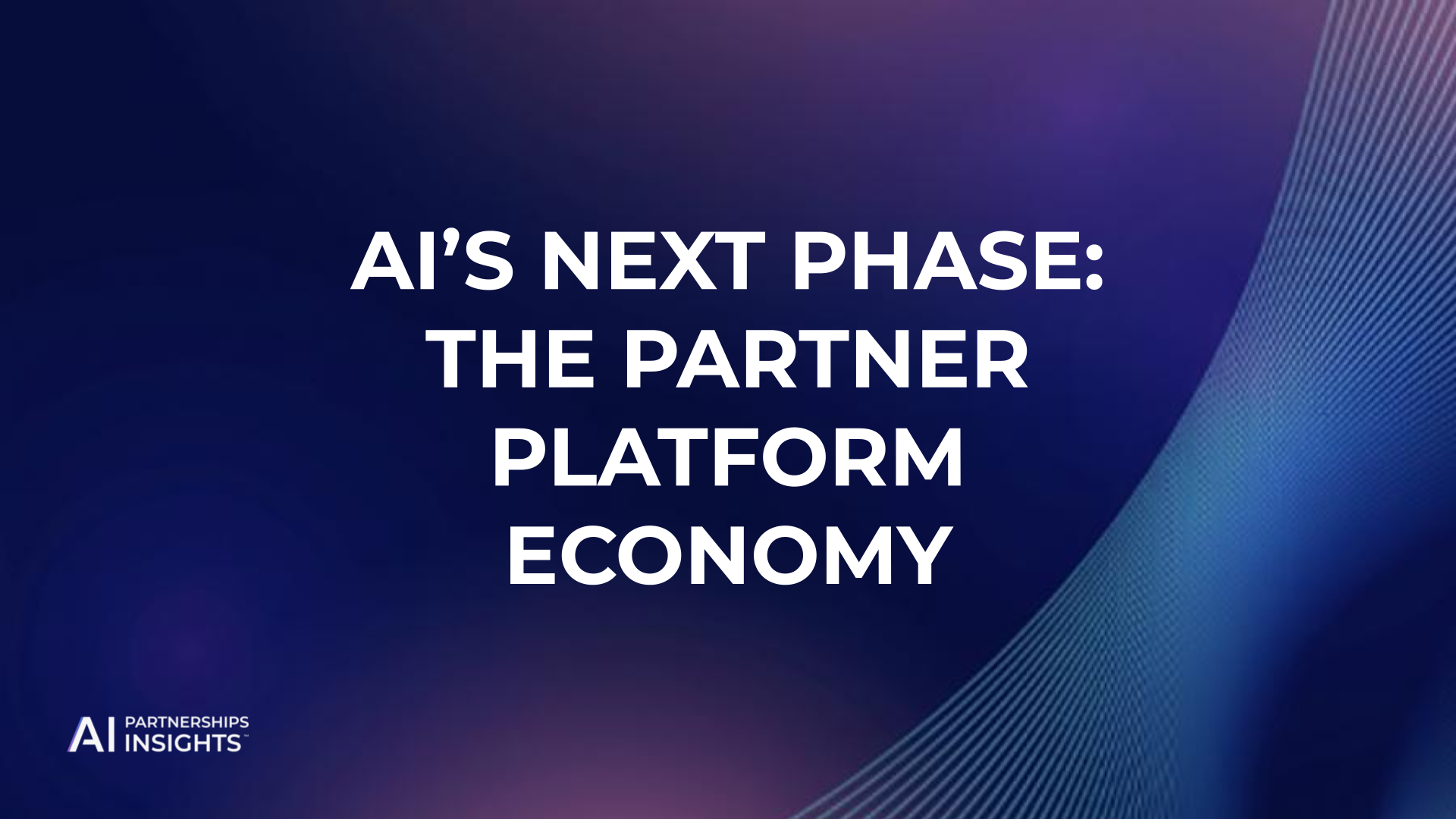 AI's Next Phase: the Partner Platform Economy. How Do Ecosystems Win in the AI Era? Weekly Rundown - October 31, 2025.