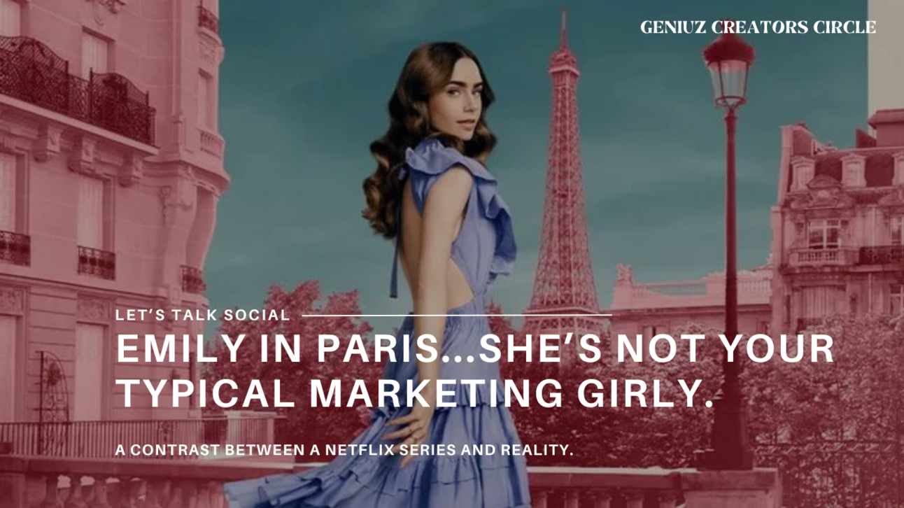 Emily In Paris... She's Not Your Typical Marketing Girly.