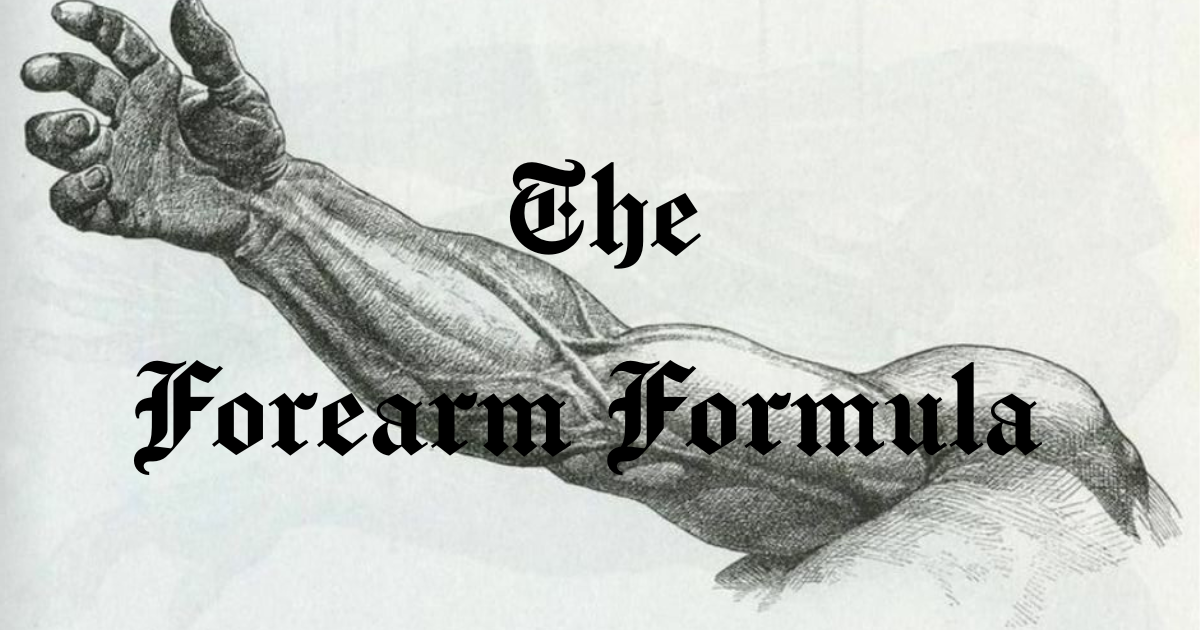 The Forearm Formula