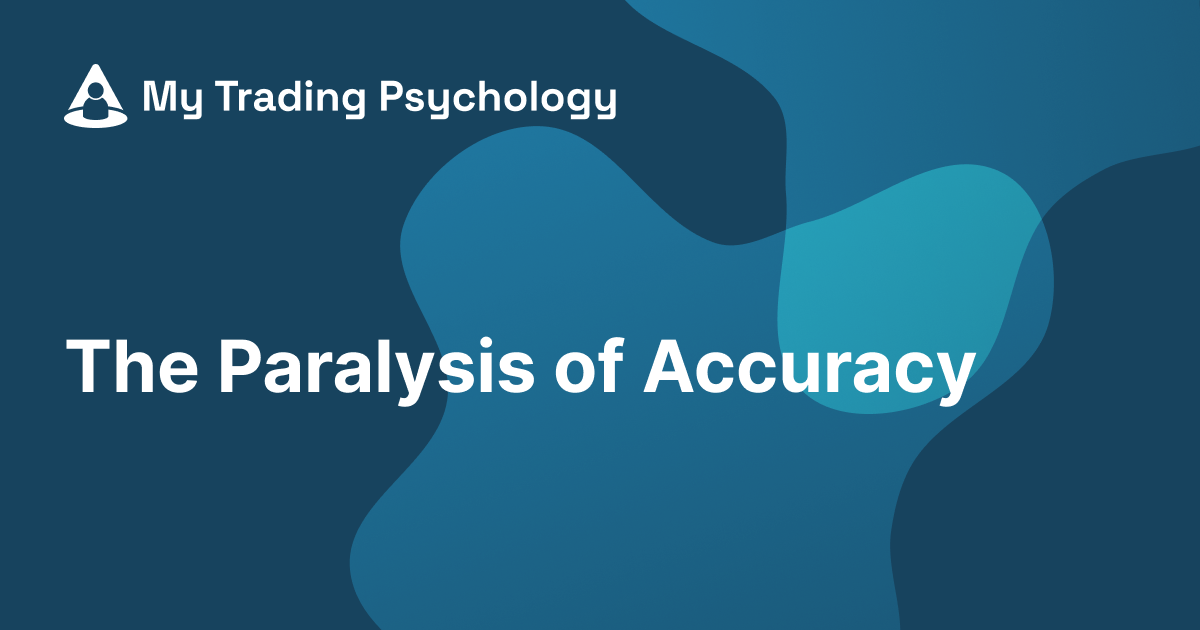 The Paralysis of Accuracy