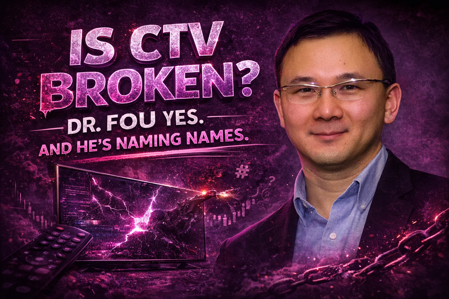 Is CTV Broken? Dr. Fou Says Yes. And He's Naming Names.