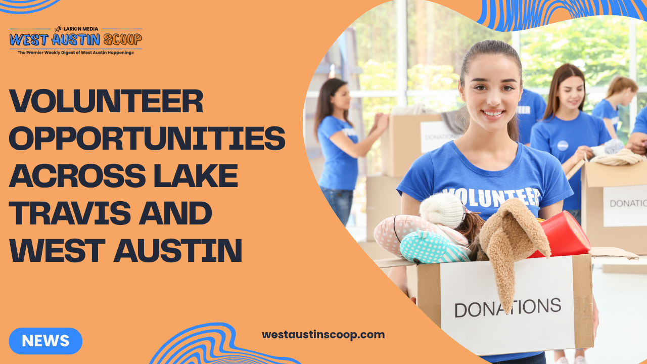 Volunteer opportunities across Lake Travis and West Austin