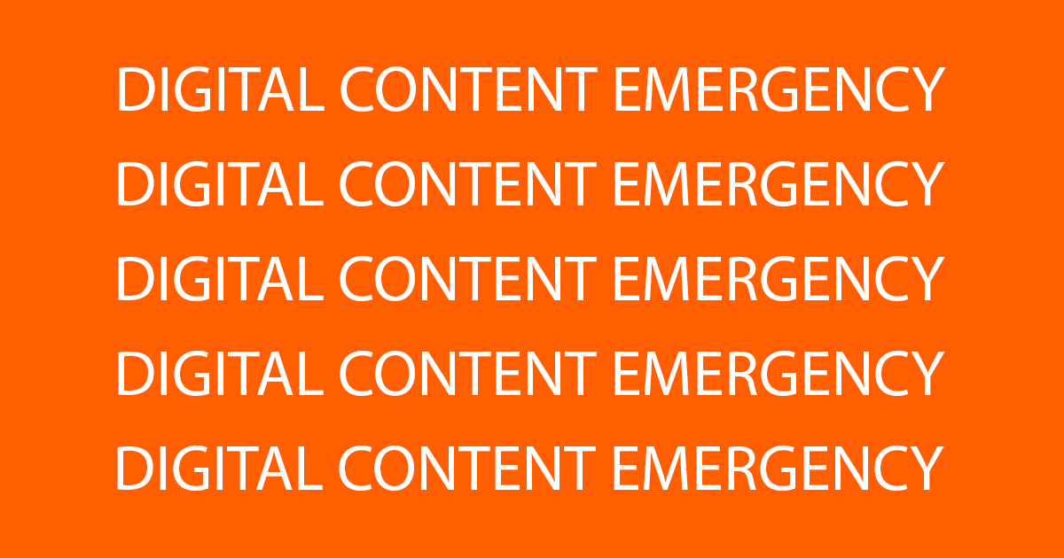 We're in a content emergency. We need to act NOW. 