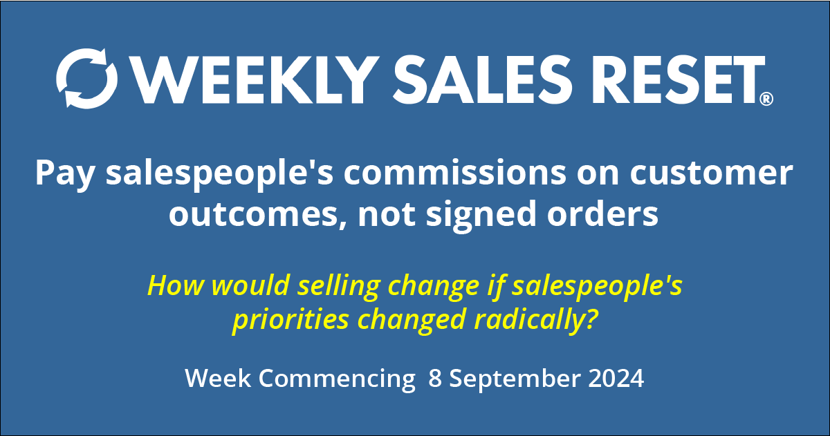 Pay salespeople's commissions on customer outcomes, not signed orders!