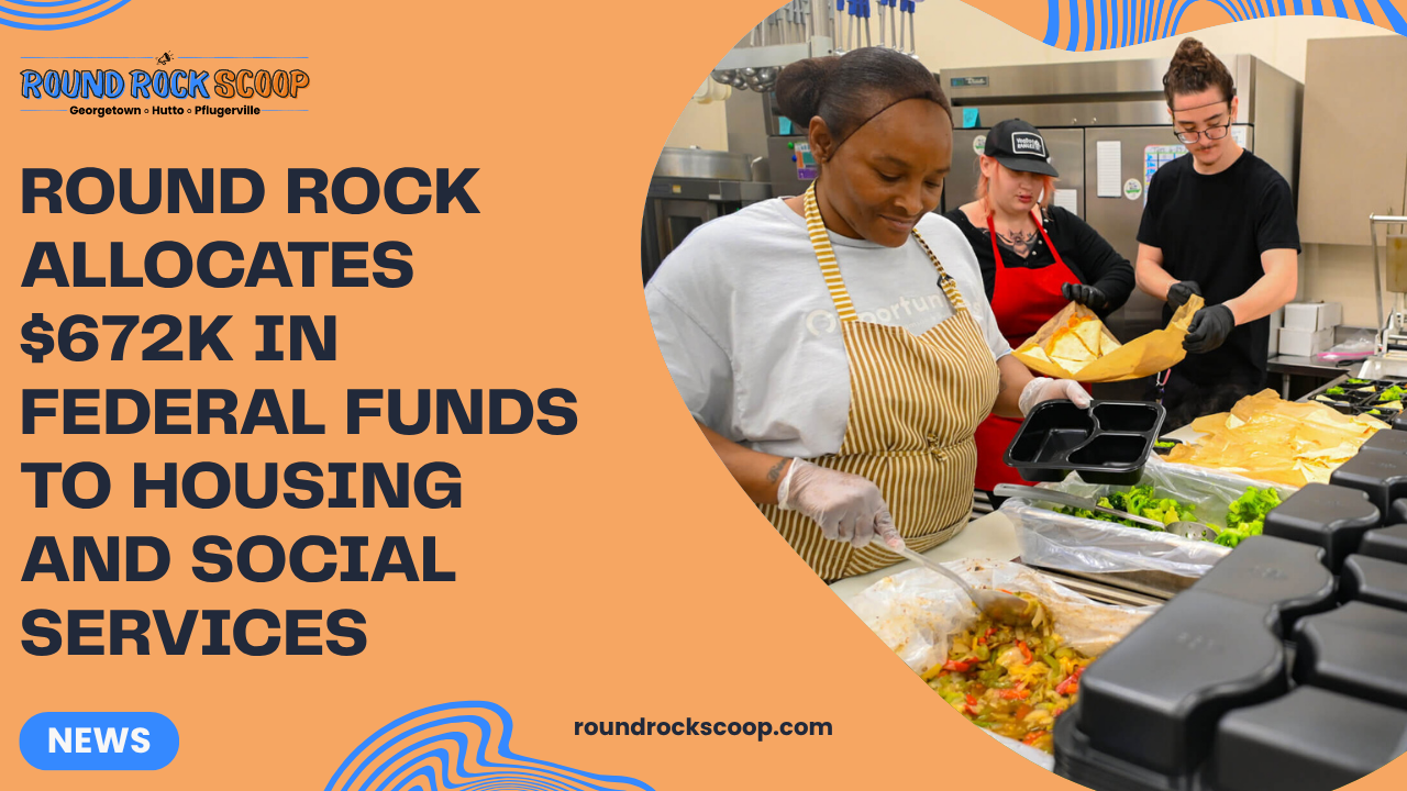 Round Rock Allocates $672K in Federal Funds to Housing and Social Services