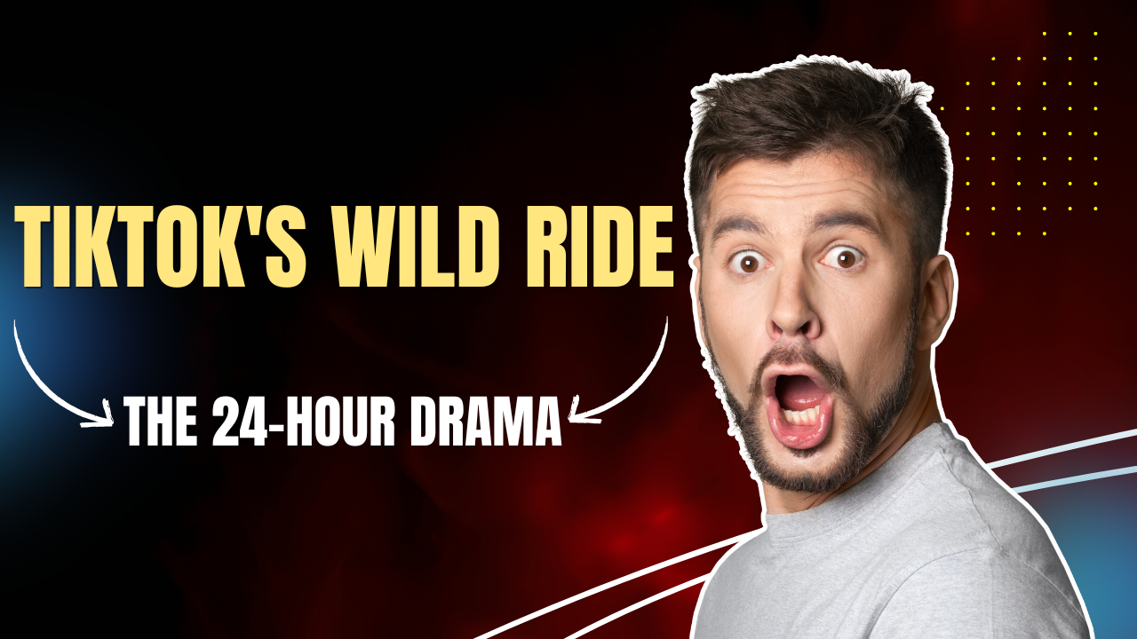 🎢 TikTok's Wild Ride: The 24-Hour Drama 