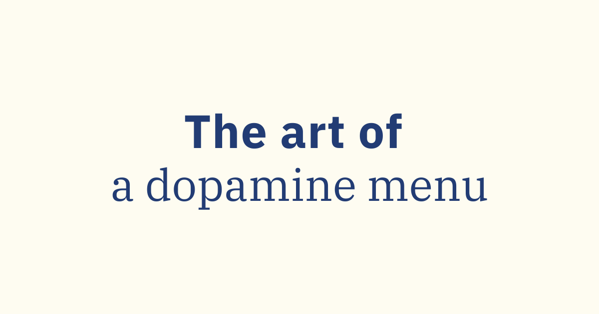  The Art of a Dopamine Menu
