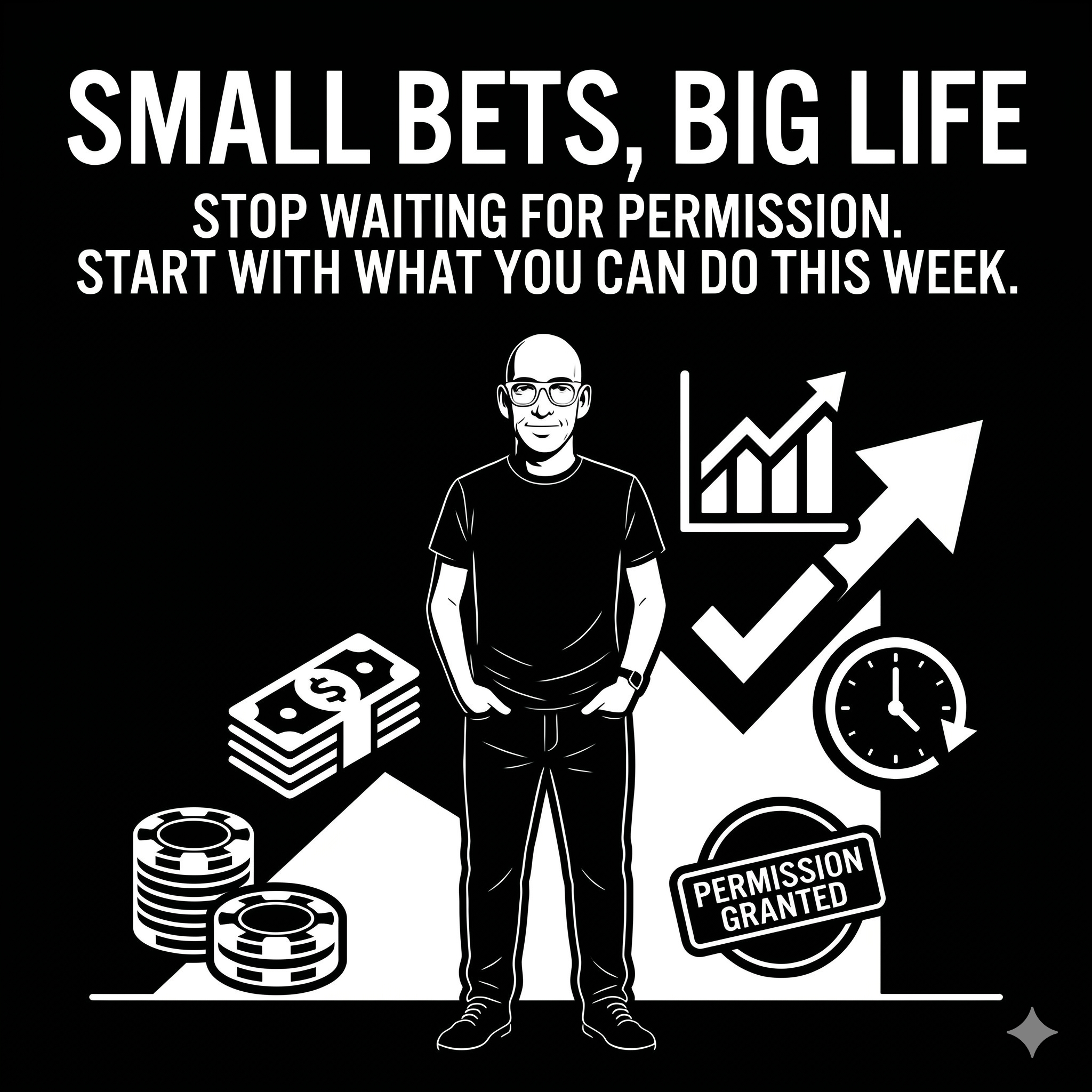 Small Bets, Big Life