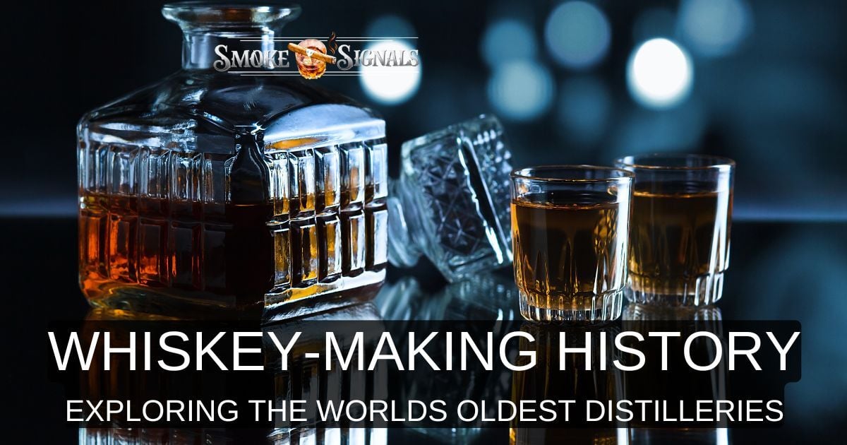 The Distilleries That Started It All: Exploring the Oldest Whiskey Makers