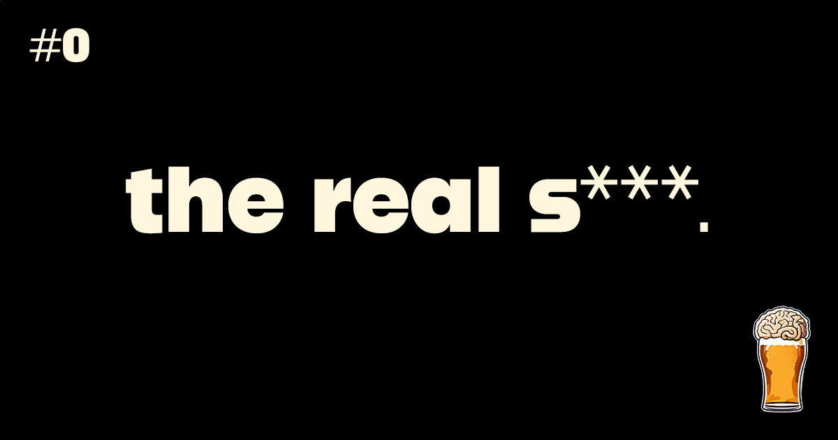 The Real S***