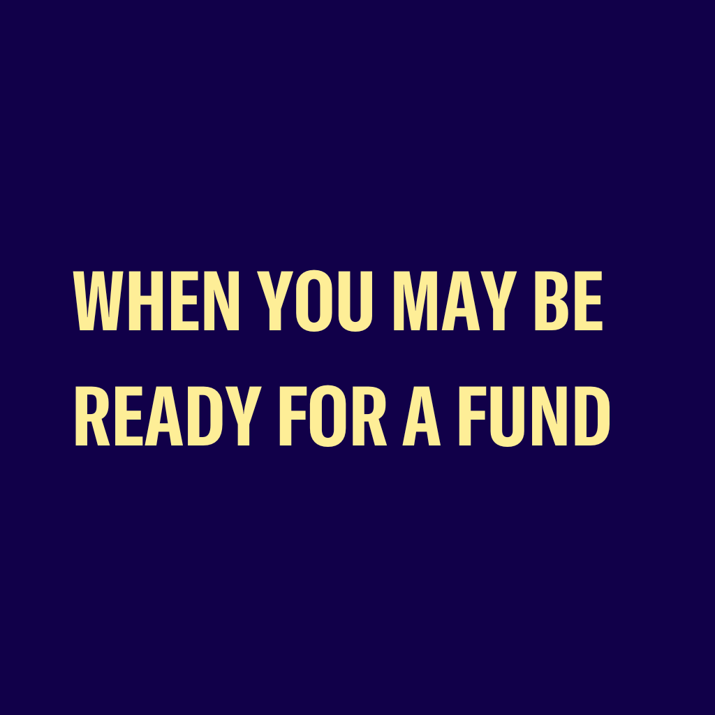 🏙️ When you're actually ready for a fund