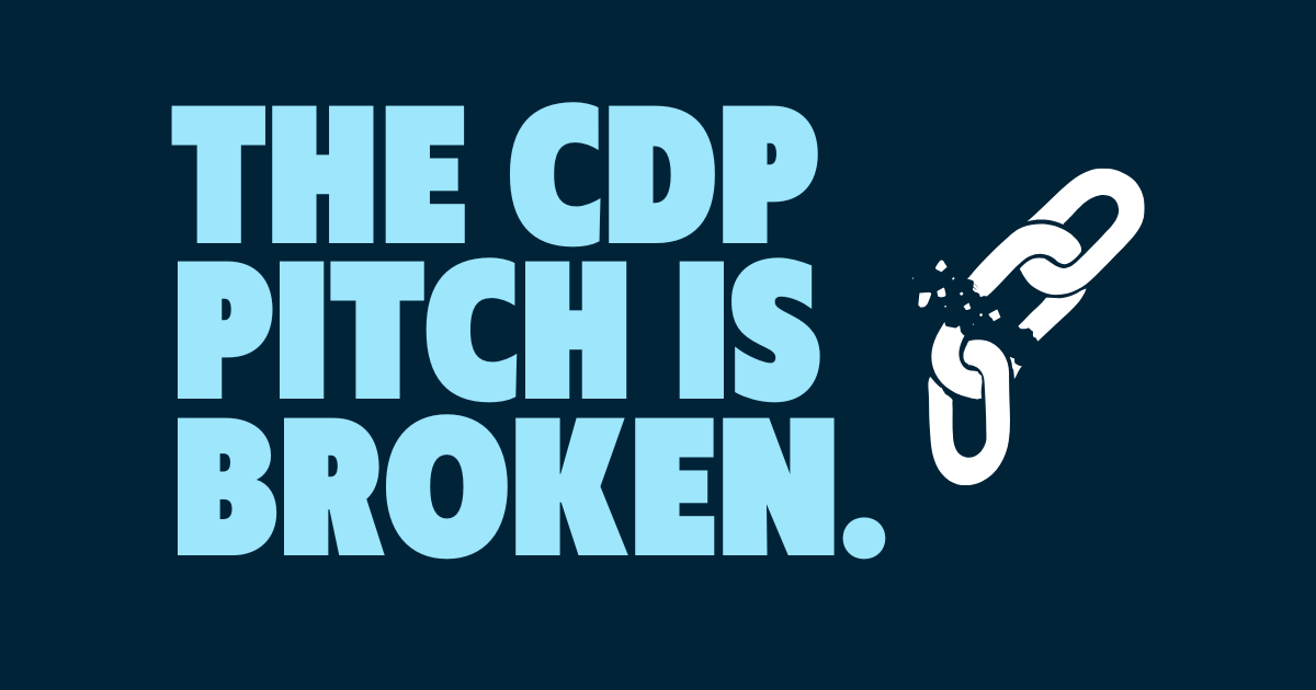 The CDP Pitch Is Broken. Here’s What Lifecycle Marketers Actually Need