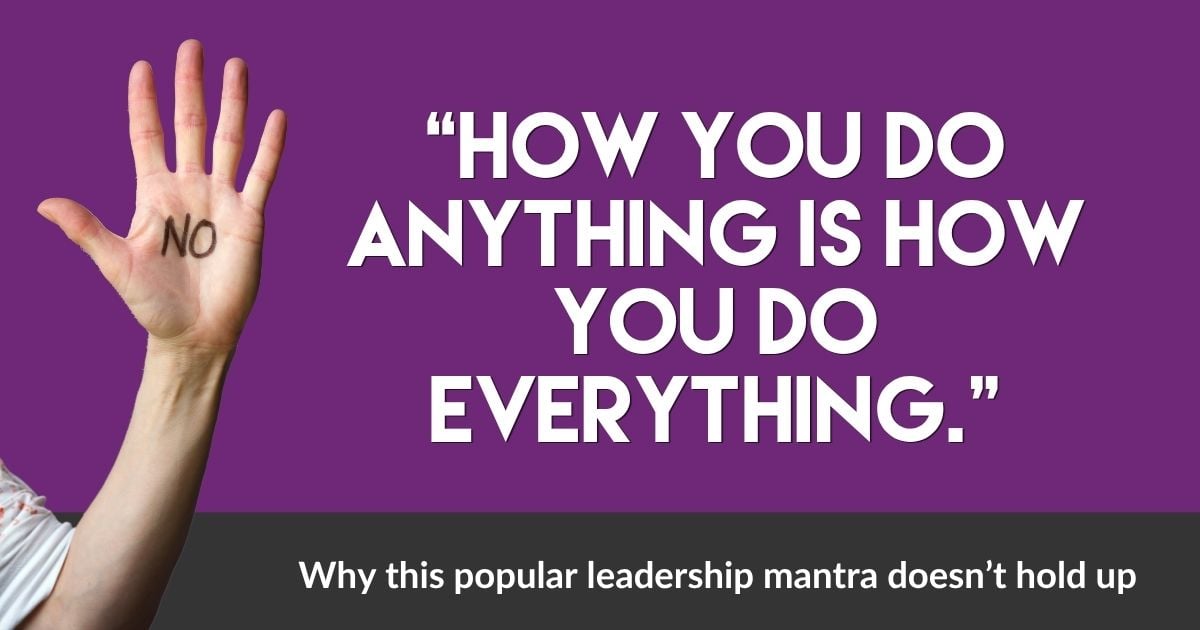 The Myth of “How You Do Anything Is How You Do Everything”