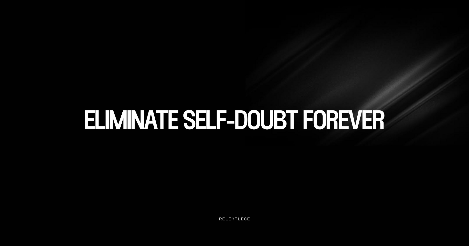 How to Eliminate Self-Doubt Forever