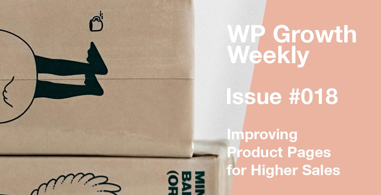WP Growth Weekly: Issue #018