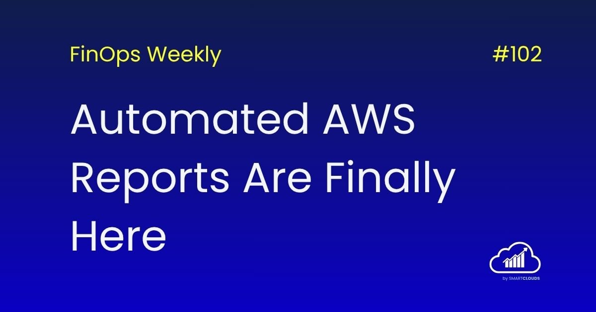 Automated AWS Reports Are Finally Here