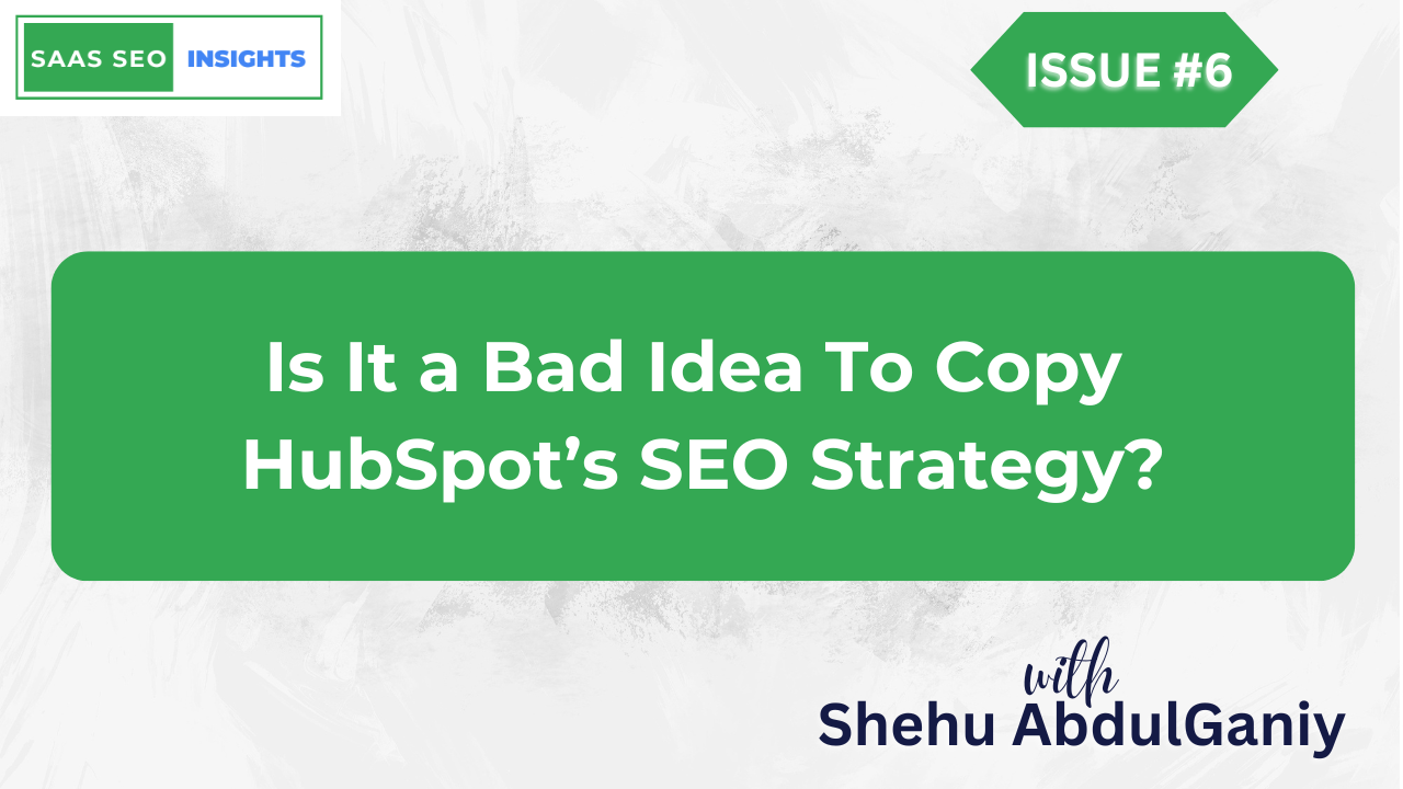 Is It a Bad Idea To Copy HubSpot’s SEO Strategy?