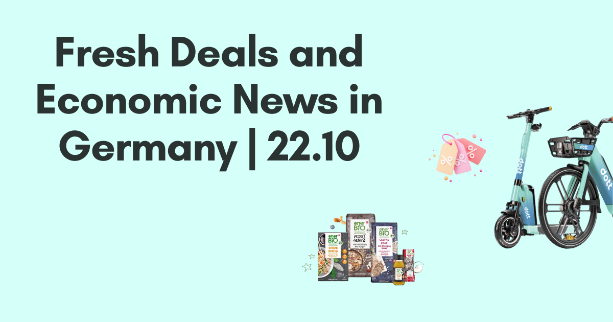 Fresh Deals and Economic News in Germany (October 22)