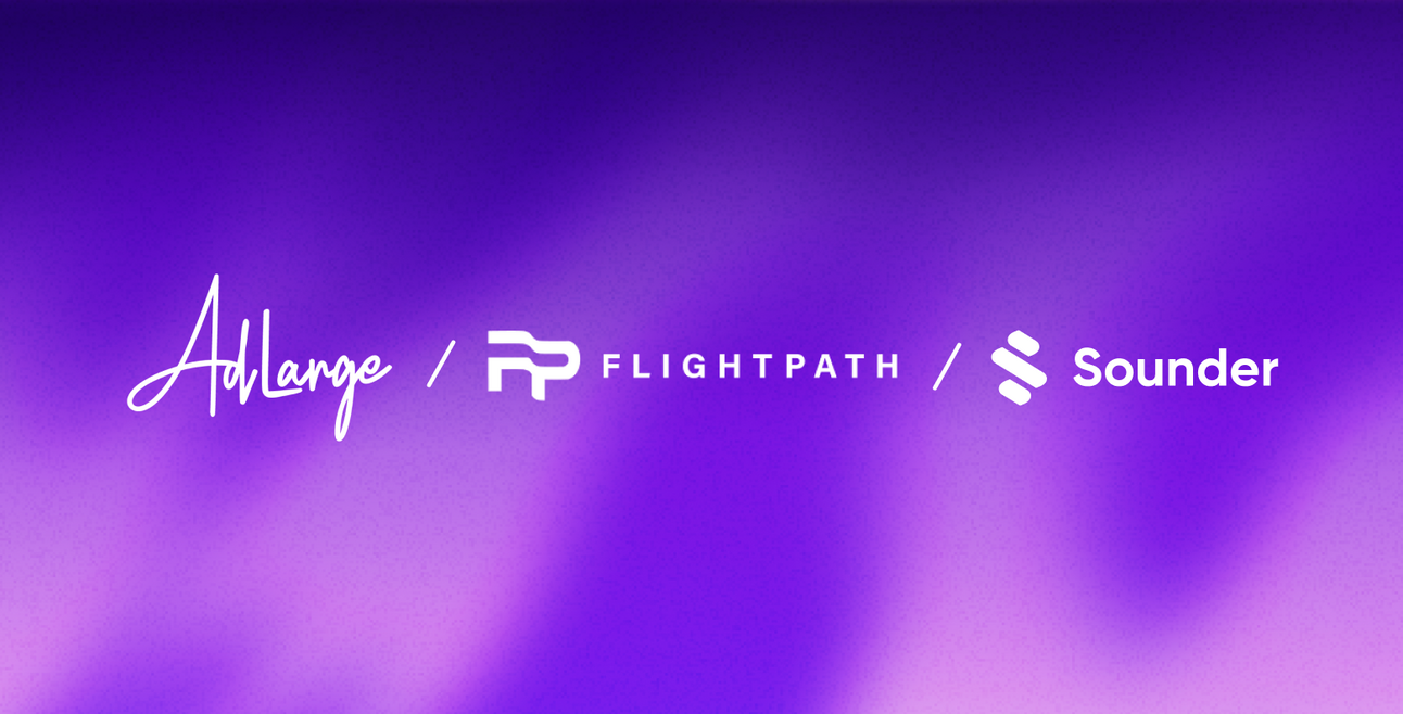 "AdLarge, Flightpath, and Sounder Unveil a Game-Changing Integration Set to Take Podcast Advertising to New Heights"