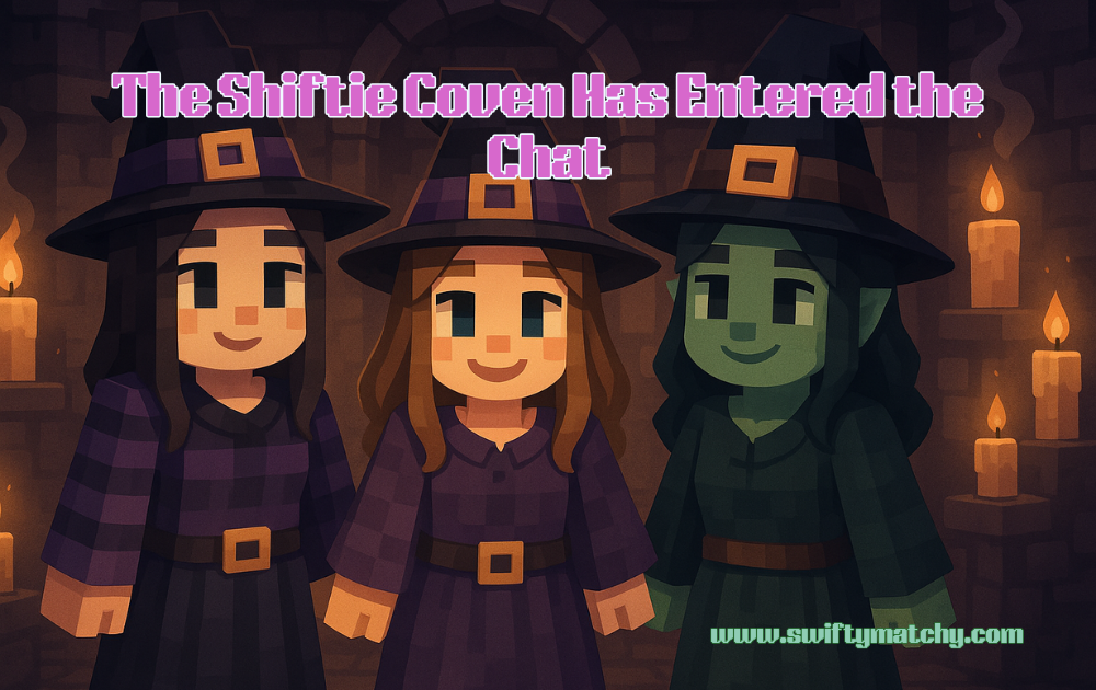 The Shiftie Coven Has Entered the Chat