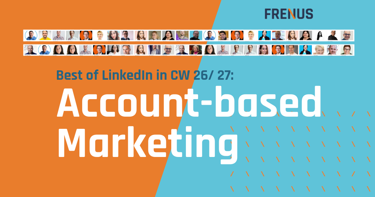 Best of LinkedIn: Account-based Marketing CW 26/ 27