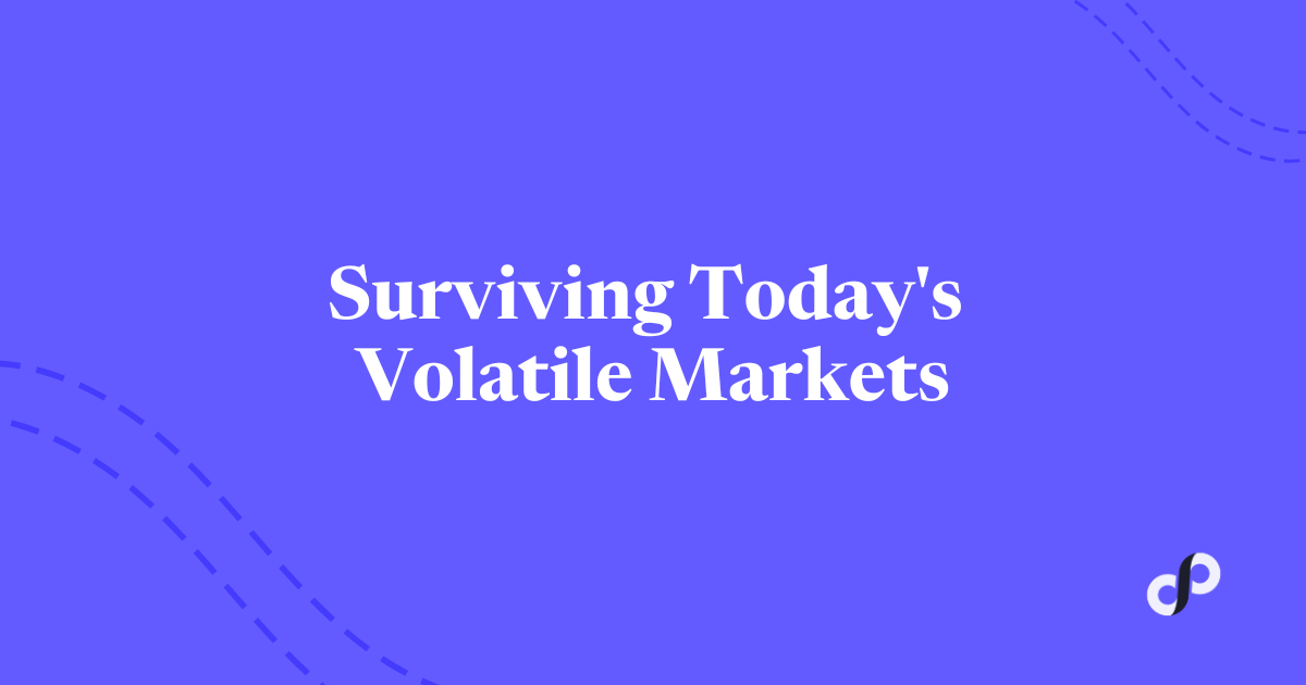 🔑 Surviving today's volatile markets