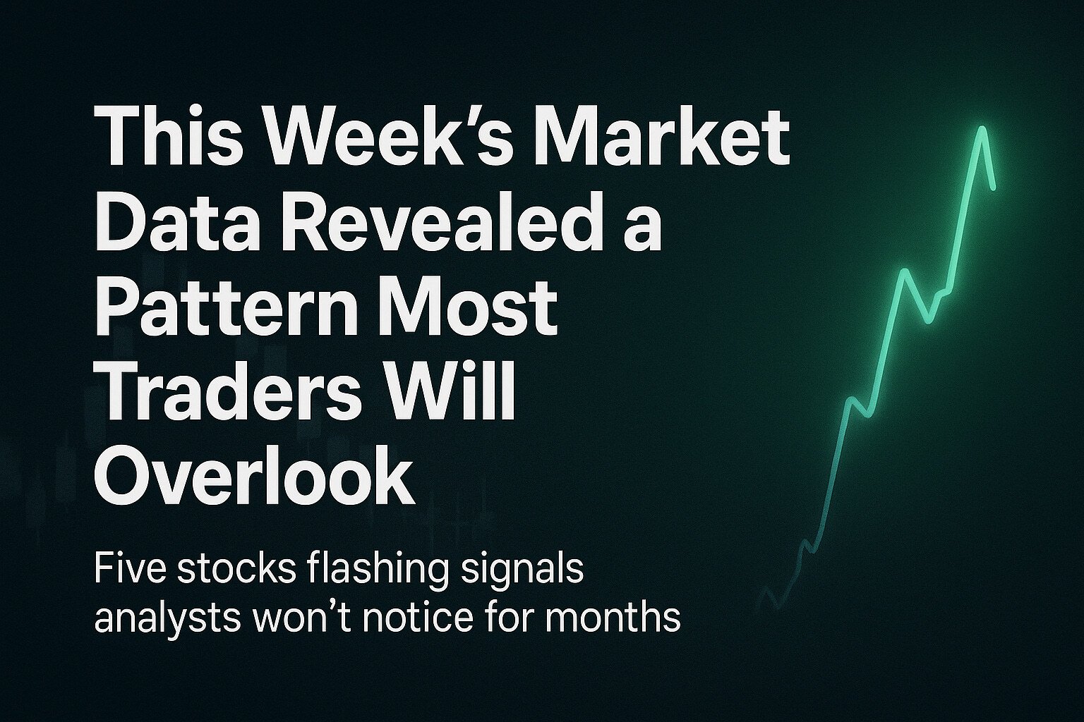 This Week’s Market Data Revealed a Pattern Most Traders Will Overlook — Here’s How It Could Help You Position Early
