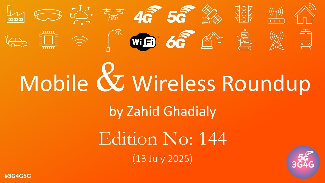 Mobile & Wireless Roundup No. 144