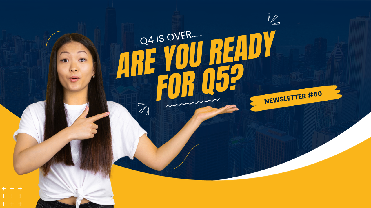 Newsletter #50: Are you ready for Q5?.... Q4 is over