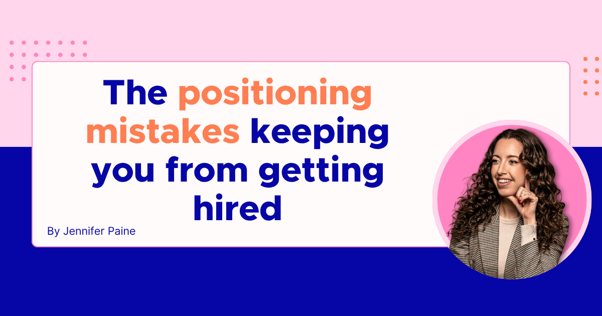 The positioning mistakes keeping you from getting hired