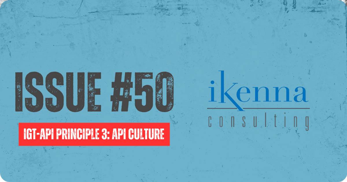 Issue #50 - Fostering an API Culture: API Strategy