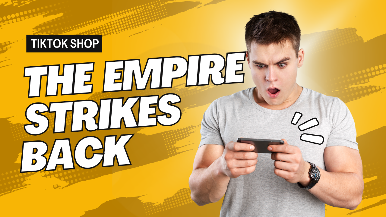🔥 TikTok Shop: The Empire Strikes Back