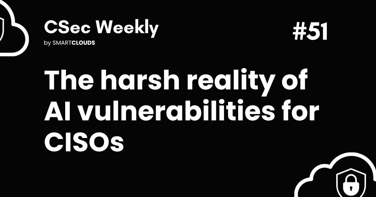 The harsh reality of AI vulnerabilities for CISOs