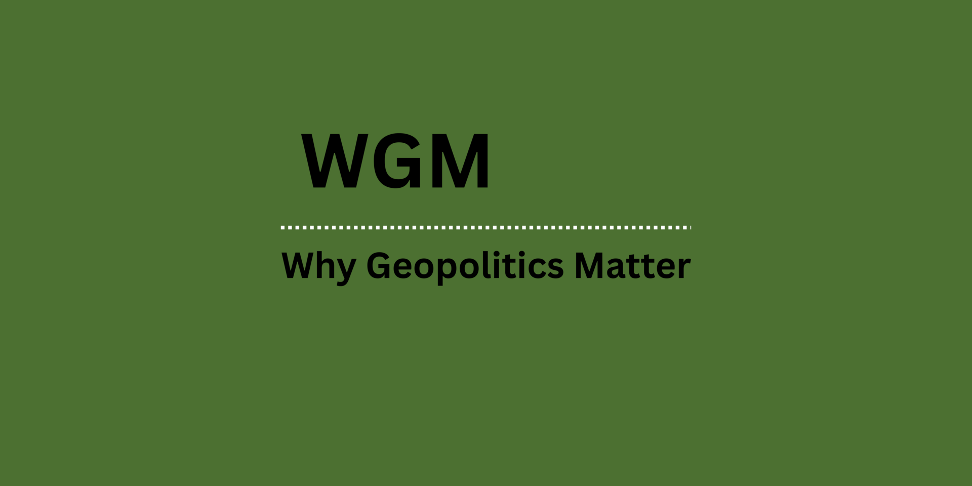 Newsletter #3 - Why Geopolitics Matter