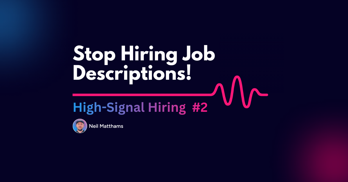 Stop Hiring Job Descriptions!