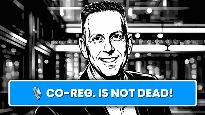 🎙️Co-Reg Isn’t Dead. You’re Just Doing It Wrong.