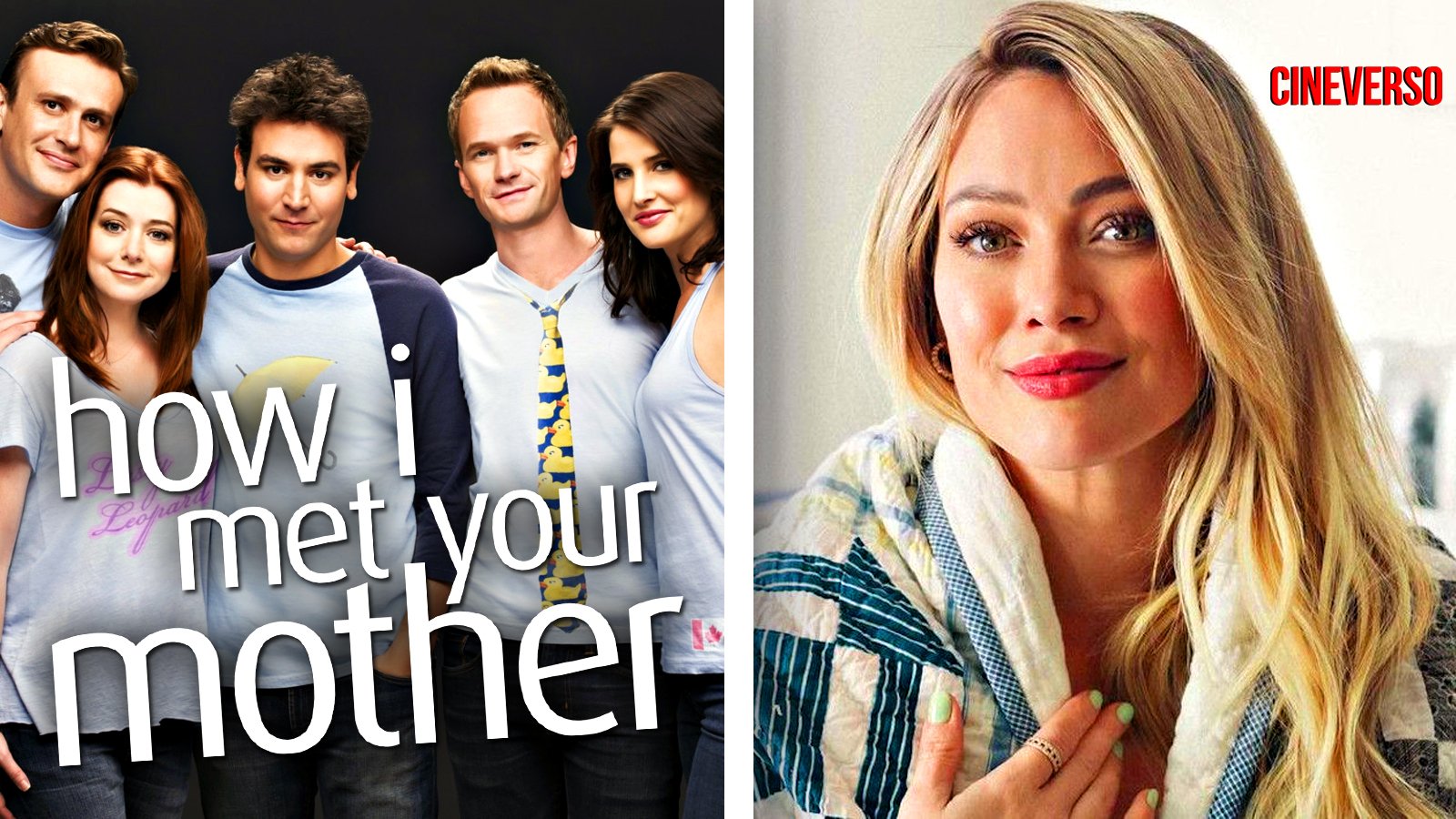 El spin-off de Cómo conocí a vuestra madre será protagonizado por Hilary Duff