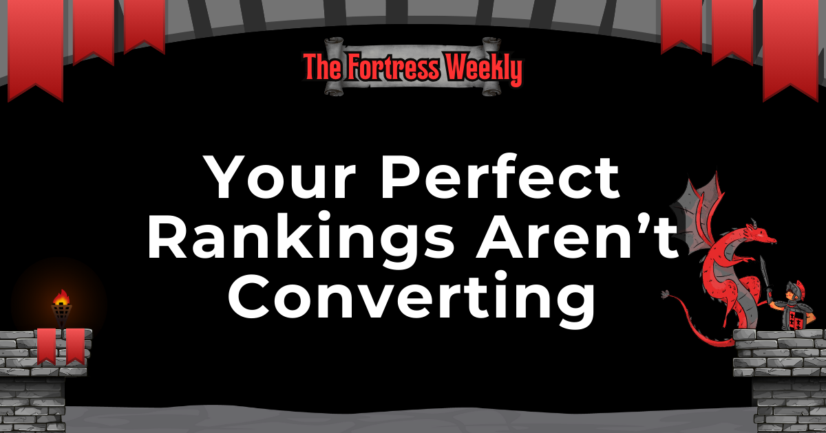 Why Your Perfect Rankings Aren't Converting