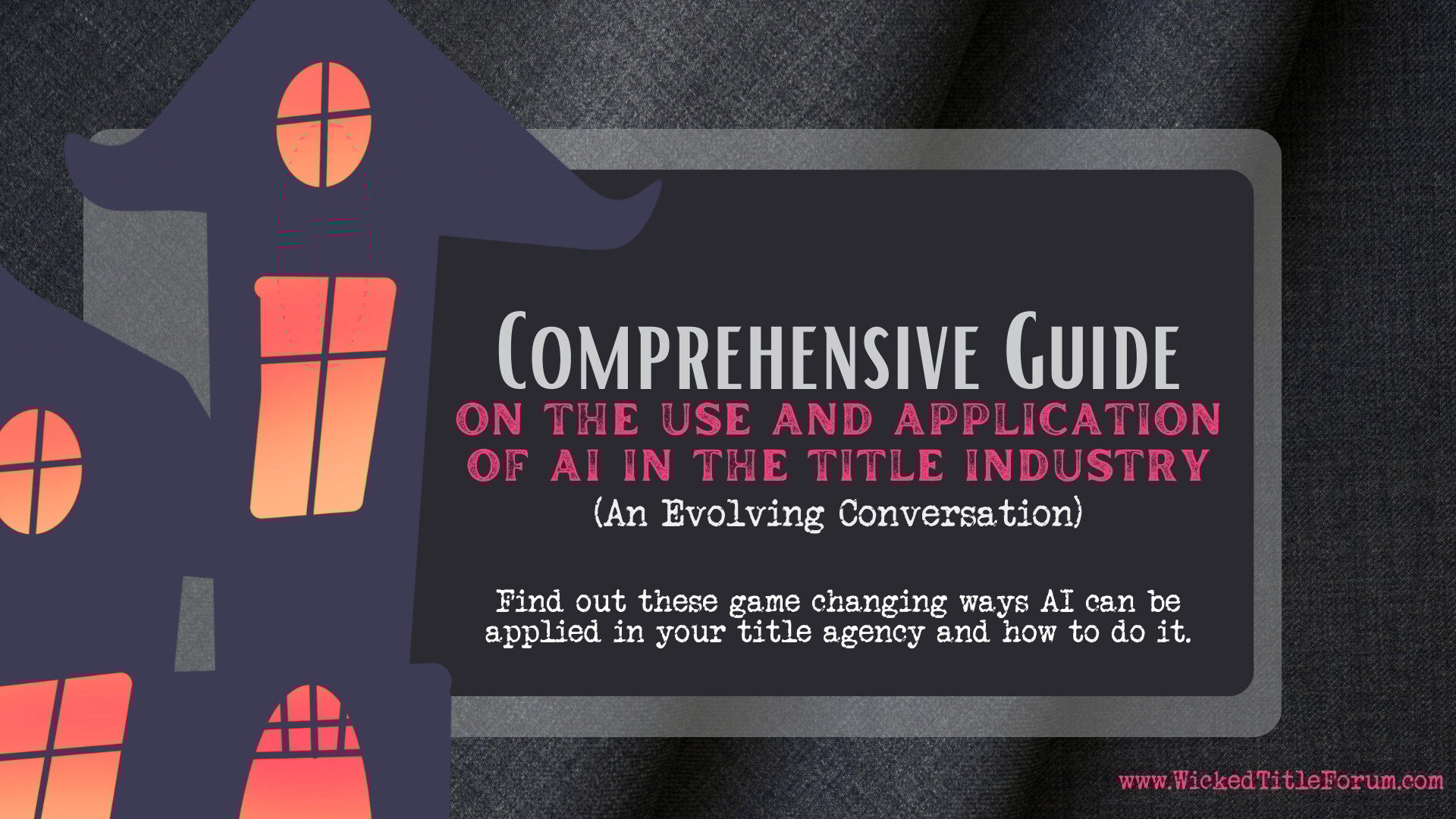 Comprehensive Guide on the Use and Application of AI in the Title Industry: An Evolving Conversation