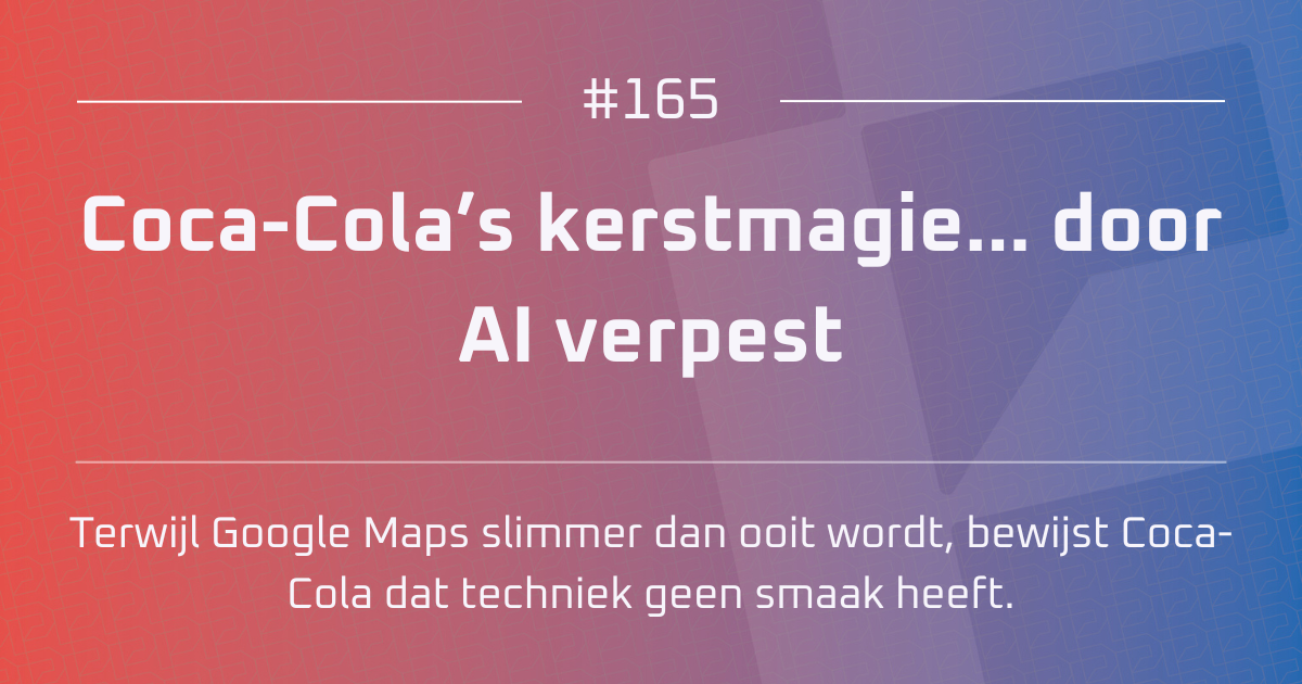 DMM #165 | Coca-Cola’s kerstmagie... door AI verpest