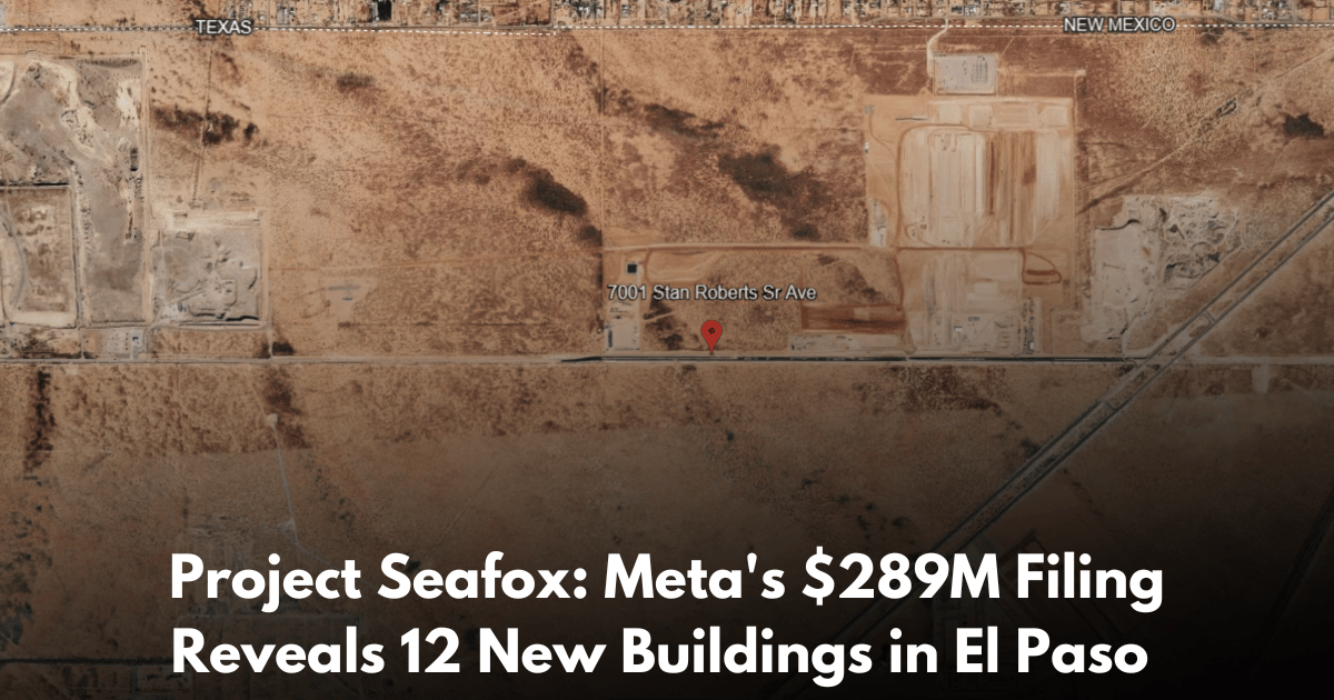 Meta Files Plans for 12-Building Hyperscale Data Center Addition at El Paso Campus
