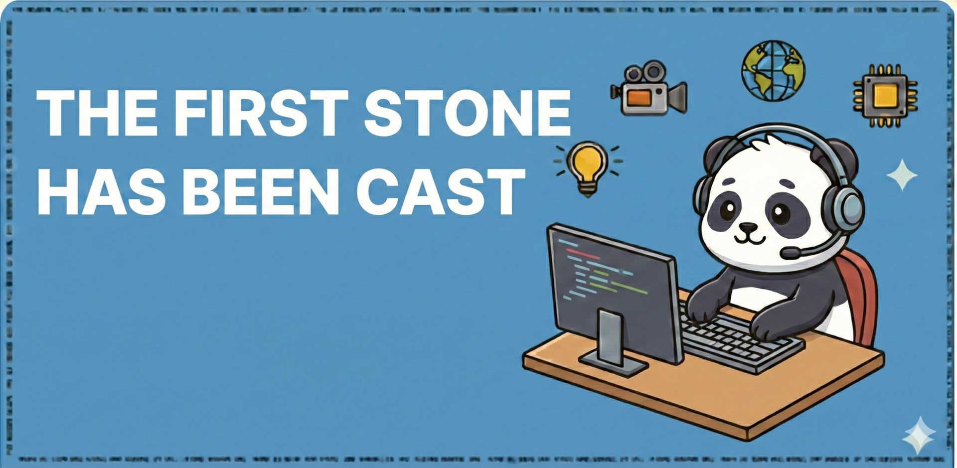 The First Stone Has Been Cast