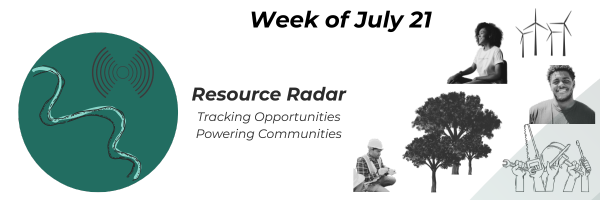 Resource Radar: 🏘️🤓🌞          Week of July 21