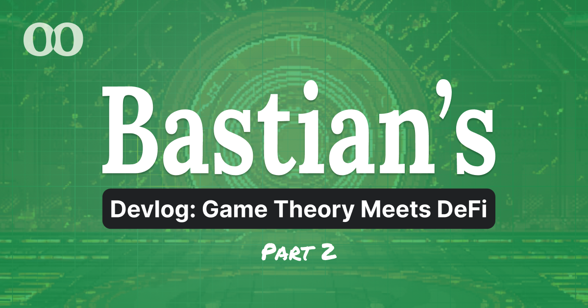 Devlog: When Game Theory Meets DeFi - Part 2