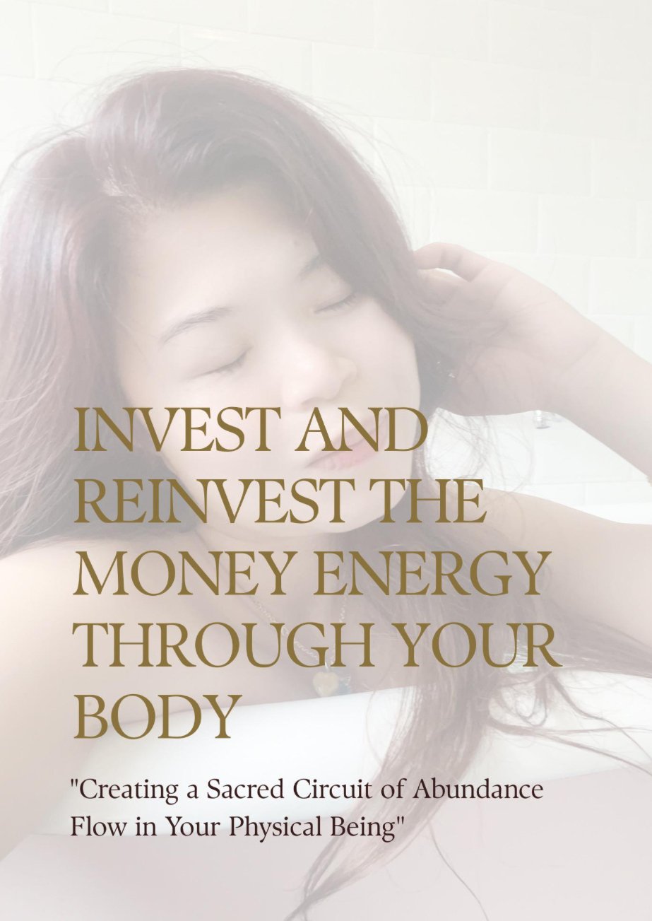 Invest and Reinvest the Money Energy Through Your Body