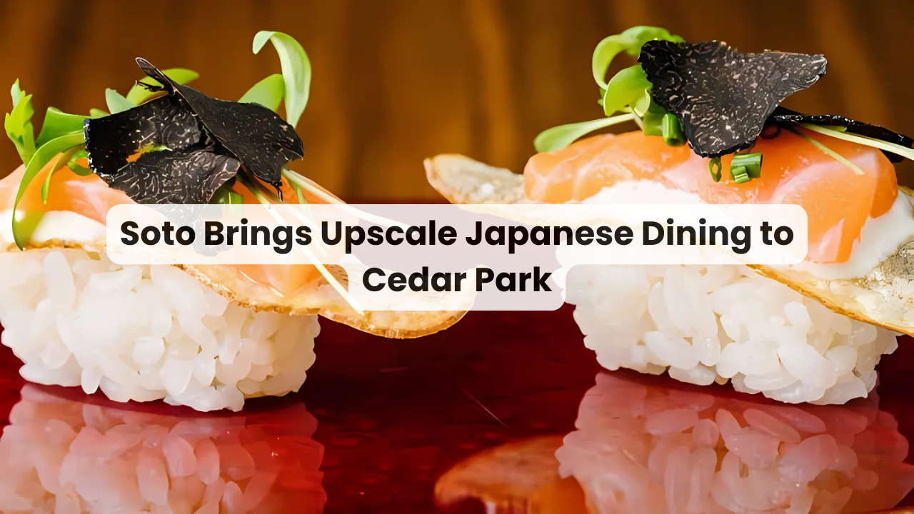 Soto Brings Upscale Japanese Dining to Cedar Park