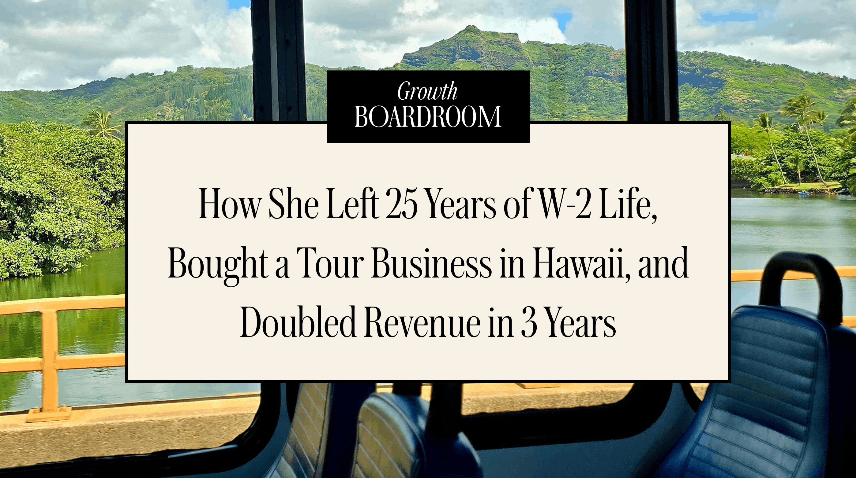 How She Left 25 Years of W-2 Life to Buy and Build a Tour Business in Hawaii