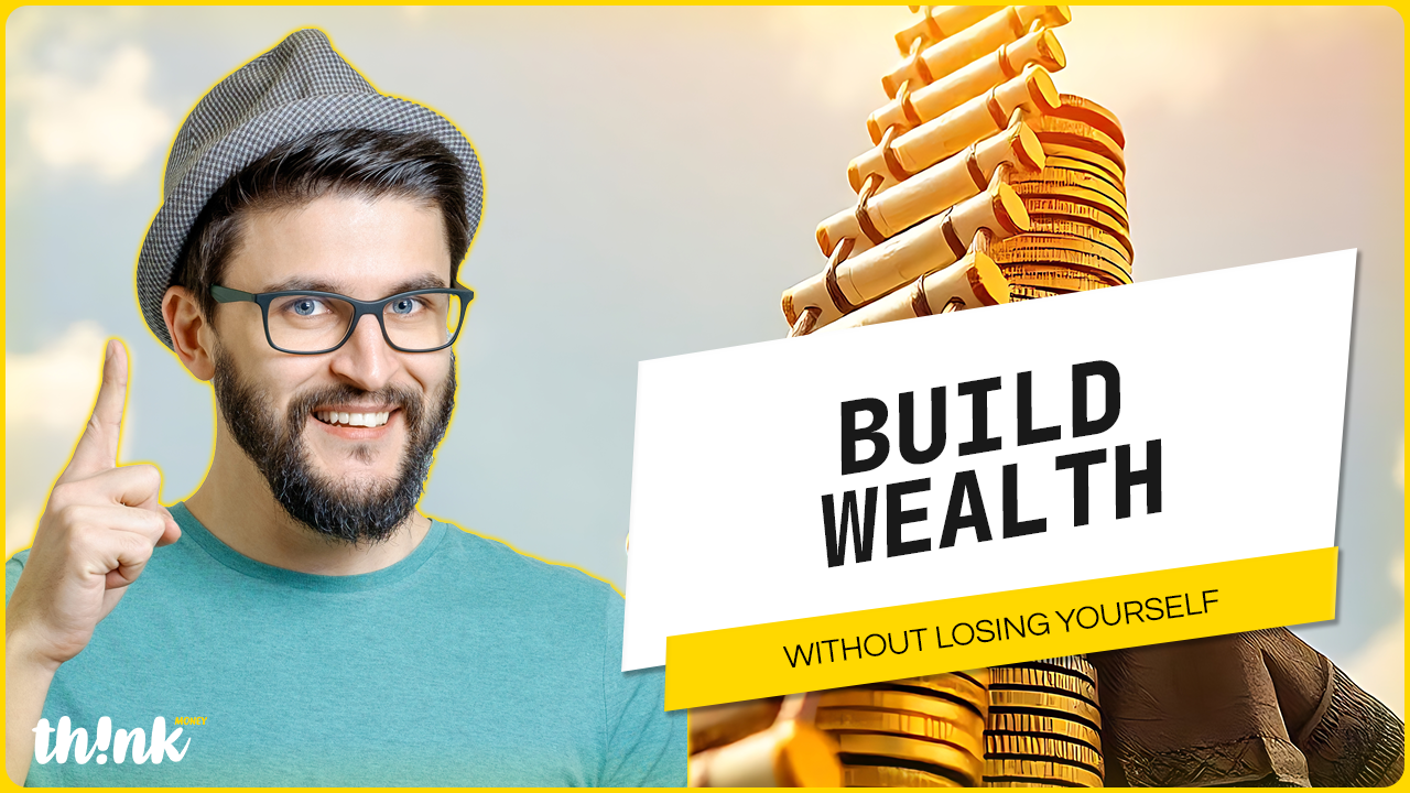 Build Wealth Without Losing Yourself 